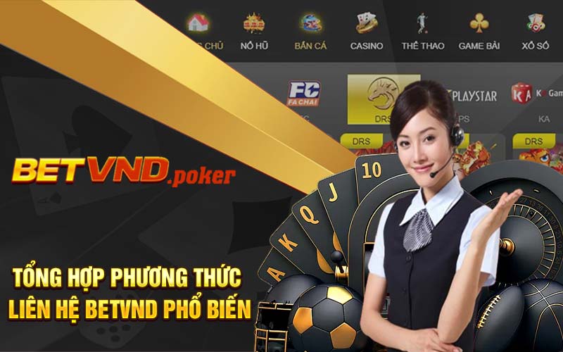 Tổng hợp phương thức liên hệ Betvnd phổ biến 